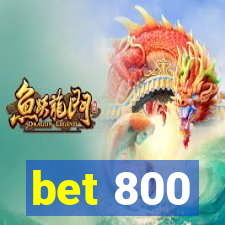 bet 800